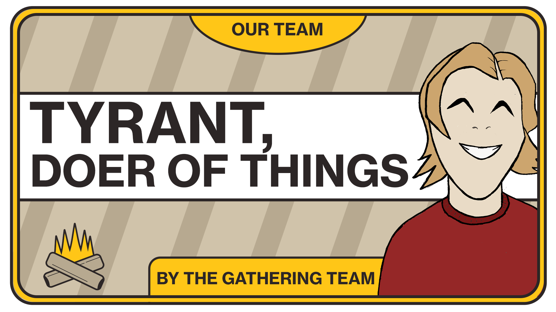 Meet Our Team: Tyrant