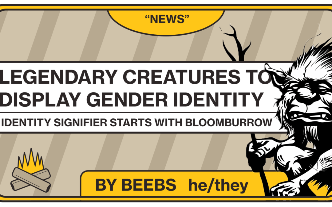 Legendary Creatures to Display Gender Identity