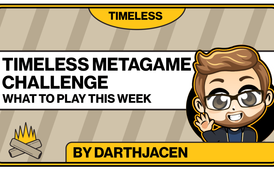 Timeless Metagame Challenge – What to Play