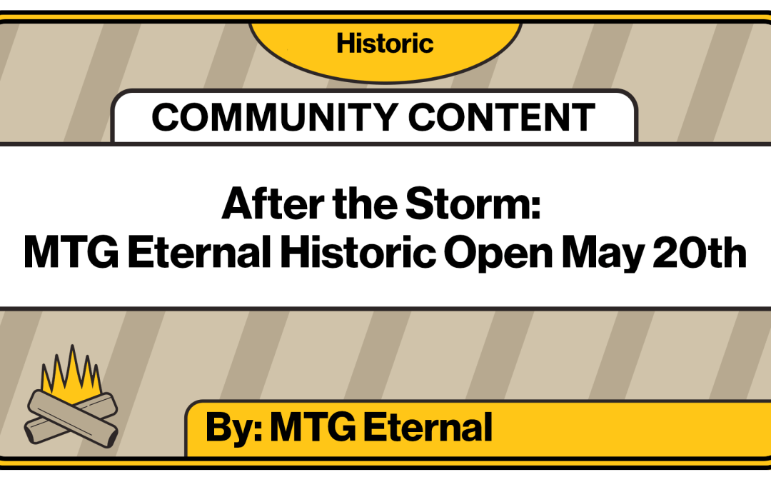 After the Storm: Mtg Eternal Historic Open may 20th